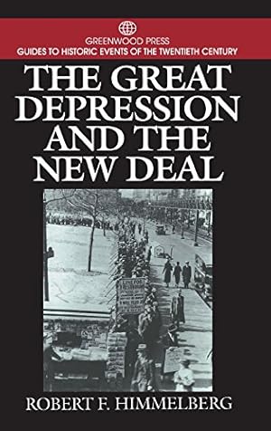 Seller image for The Great Depression and the New Deal (Greenwood Press Guides to Historic Events of the Twentieth Century) by Himmelberg, Robert F. [Hardcover ] for sale by booksXpress