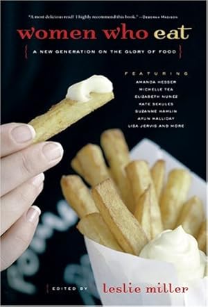 Seller image for Women Who Eat: A New Generation on the Glory of Food (Live Girls) [Paperback ] for sale by booksXpress