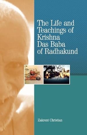 Immagine del venditore per The Life and Teachings of Krishna Das Baba of Radhakund by Christian, Zakrent [Paperback ] venduto da booksXpress
