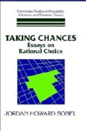 Immagine del venditore per Taking Chances: Essays on Rational Choice (Cambridge Studies in Probability, Induction and Decision Theory) by Sobel, Jordan Howard [Hardcover ] venduto da booksXpress