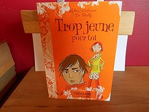 Seller image for TROP JEUNE POUR TOI for sale by La Bouquinerie  Dd