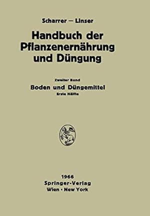 Bild des Verkufers fr Boden und Düngemittel (Handbuch der Pflanzenernährung und Düngung) (German, French and English Edition) by Abrahamczik, E., Herrera, J. M. Albareda, Altemüller, H.-J., Amberger, A., Atanasiu, N., Baeyens, J., Banthien, H., Barbier, G., Boekel, P., Bortels, H., Braune, G., Boodt, M. F. De, Leenheer, L. De, Eriksson, E., Flaig, W., Franz, H., Frese, H., Fruhstorfer, A., Gericke, S., Glathe, Gertraude, Glathe, H., Höfner, W., Kaindl, K., Knickmann, E., Koepf, H., Lehr, J. J., Linser, H., Löcker, H., Mückenhausen, E., Müller, H., Nicholas, D. J. D., Niedermaier, T., Peerlkamp, P. K., Rank, V., Rauhe, K., Rauterberg, E., Riehle, G., Salfeld, J. Chr., Schäfer, H. K., Scheel, K. C., Schwertmann, U., Söchtig, [Paperback ] zum Verkauf von booksXpress