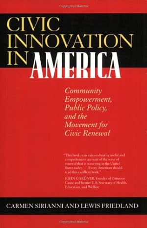 Seller image for Civic Innovation in America: Community Empowerment, Public Policy, and the Movement for Civic Renewal by Sirianni, Carmen [Paperback ] for sale by booksXpress