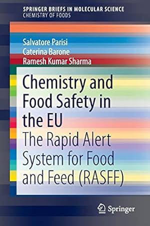 Immagine del venditore per Chemistry and Food Safety in the EU: The Rapid Alert System for Food and Feed (RASFF) (SpringerBriefs in Molecular Science) by Parisi, Salvatore, Barone, Caterina, Sharma, Ramesh Kumar [Paperback ] venduto da booksXpress