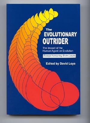 Seller image for The Evolutionary Outrider: The Impact of the Human Agent on Evolution, Essays honouring Ervin Laszlo (Praeger Studies on the 21st Century,) [Paperback ] for sale by booksXpress