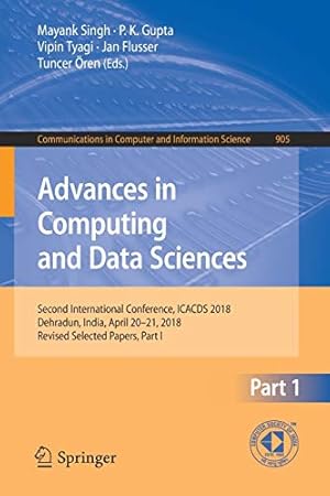 Bild des Verkufers fr Advances in Computing and Data Sciences: Second International Conference, ICACDS 2018, Dehradun, India, April 20-21, 2018, Revised Selected Papers, . in Computer and Information Science) [Paperback ] zum Verkauf von booksXpress