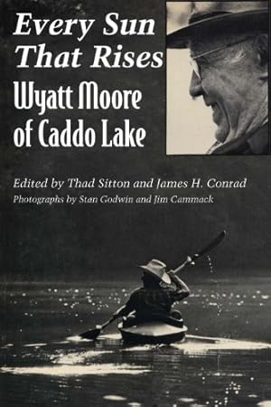 Image du vendeur pour Every Sun That Rises: Wyatt Moore of Caddo Lake [Paperback ] mis en vente par booksXpress