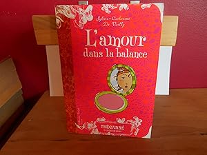 Seller image for L'AMOUR DANS LA BALANCE for sale by La Bouquinerie  Dd