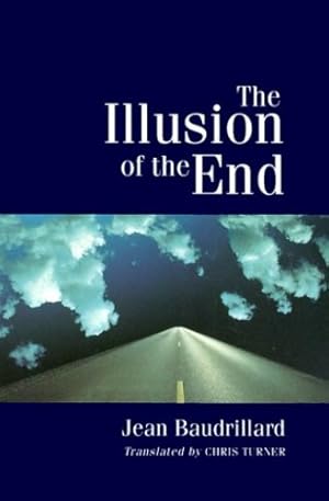 Imagen del vendedor de The Illusion of the End by Baudrillard, Jean [Paperback ] a la venta por booksXpress