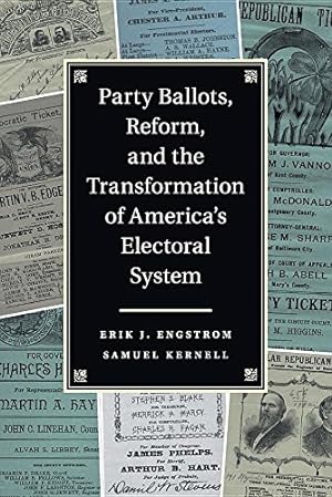 Seller image for Party Ballots, Reform, and the Transformation of America's Electoral System by Engstrom, Erik J., Kernell, Samuel [Paperback ] for sale by booksXpress
