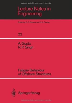Seller image for Fatigue Behaviour of Offshore Structures (Lecture Notes in Engineering) by Gupta, Ashok, Singh, Ramesh P. [Paperback ] for sale by booksXpress