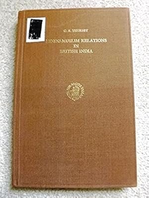 Hindu-Muslim Relations in British India: A Study of Controversy, Conflict and Communal Movements ...