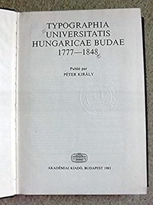 Typographia Universitatis Hungaricae Budae 1777-1848