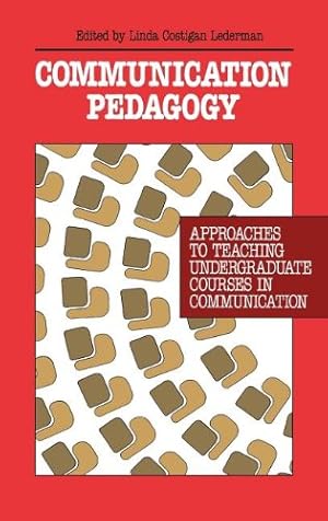 Seller image for Communication Pedagogy: Approaches to Teaching Undergraduate Courses in Communication (Communication and Information Science) by Lederman, Linda Costigan [Hardcover ] for sale by booksXpress