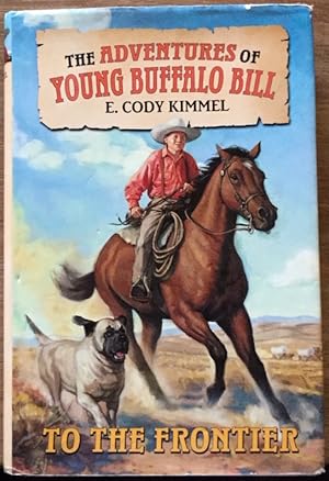 Seller image for The Adventures of Young Buffalo Bill: To the Frontier for sale by Molly's Brook Books