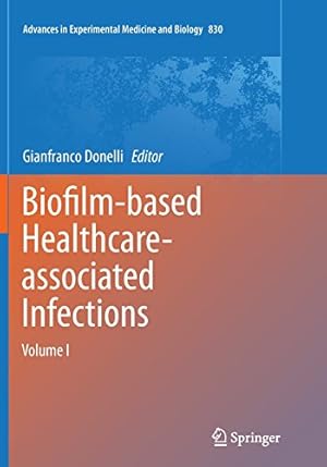 Seller image for Biofilm-based Healthcare-associated Infections: Volume I (Advances in Experimental Medicine and Biology) [Paperback ] for sale by booksXpress