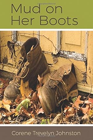 Image du vendeur pour Mud on Her Boots by Johnston, Corene Trevelyn [Paperback ] mis en vente par booksXpress