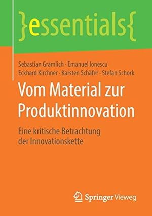 Seller image for Vom Material zur Produktinnovation: Eine kritische Betrachtung der Innovationskette (essentials) (German Edition) by Gramlich, Sebastian [Paperback ] for sale by booksXpress
