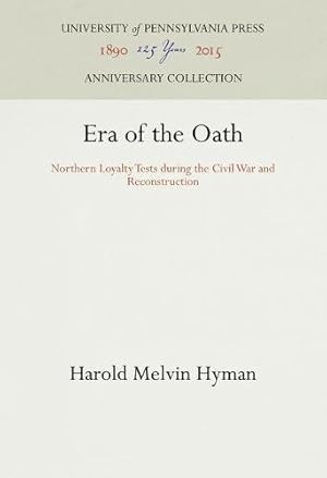 Imagen del vendedor de Era of the Oath: Northern Loyalty Tests During the Civil War and Reconstruction (American Historical Association) by Hyman, Harold Melvin [Hardcover ] a la venta por booksXpress