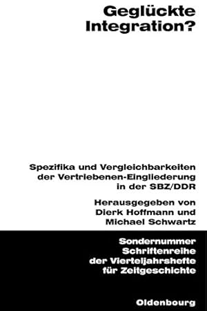 Image du vendeur pour Geglückte Integration? (Schriftenreihe Der Vierteljahrshefte Fur Zeitgeschichte Sond) (German Edition) [Paperback ] mis en vente par booksXpress