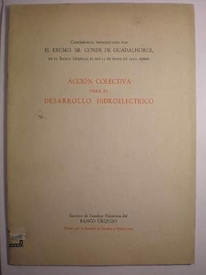 Acción colectiva para el desarrollo hidroeléctrico. Conferencia pronunciada el día 11 de Mayo de ...