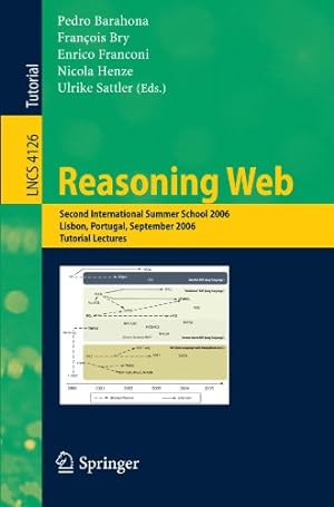 Seller image for Reasoning Web: Second International Summer School 2006, Lisbon, Portugal, September 4-8, 2006, Tutorial Lectures (Lecture Notes in Computer Science) [Paperback ] for sale by booksXpress