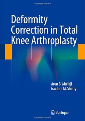 Immagine del venditore per Deformity Correction in Total Knee Arthroplasty by Mullaji, Arun B., Shetty, Gautam M. [Hardcover ] venduto da booksXpress
