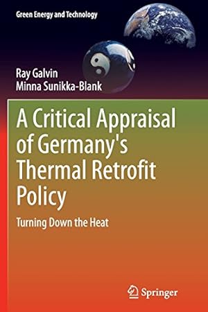Bild des Verkufers fr A Critical Appraisal of Germany's Thermal Retrofit Policy: Turning Down the Heat (Green Energy and Technology) by Galvin, Ray [Paperback ] zum Verkauf von booksXpress