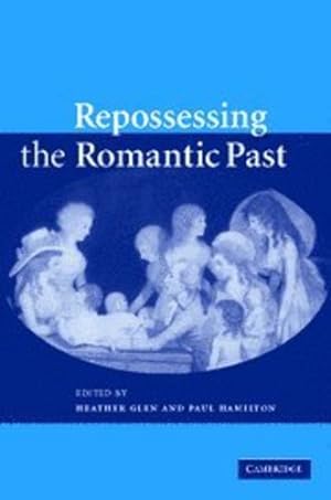 Imagen del vendedor de Repossessing the Romantic Past [Hardcover ] a la venta por booksXpress