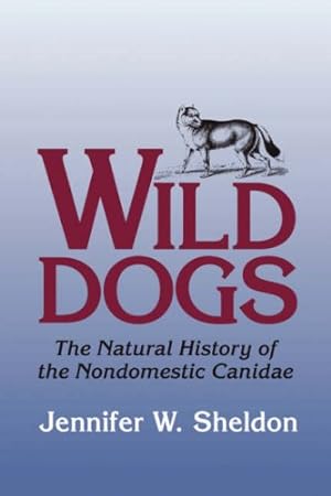 Seller image for Wild Dogs: The Natural History of the Nondomestic Canidae [Soft Cover ] for sale by booksXpress