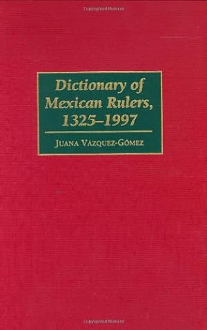 Immagine del venditore per Dictionary of Mexican Rulers, 1325-1997 (Contributions to the Study of Music) by Vazquez-Gomez, Juana [Hardcover ] venduto da booksXpress