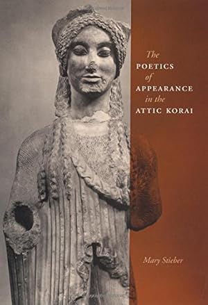 Bild des Verkufers fr The Poetics of Appearance in the Attic Korai by Stieber, Mary [Paperback ] zum Verkauf von booksXpress