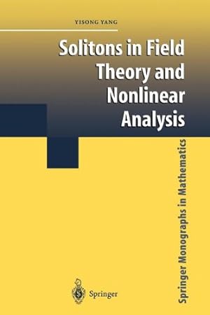 Image du vendeur pour Solitons in Field Theory and Nonlinear Analysis (Springer Monographs in Mathematics) by Yang, Yisong [Paperback ] mis en vente par booksXpress