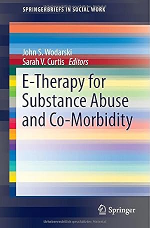 Seller image for E-Therapy for Substance Abuse and Co-Morbidity (SpringerBriefs in Social Work) [Paperback ] for sale by booksXpress