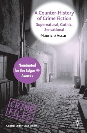 Immagine del venditore per A Counter-History of Crime Fiction: Supernatural, Gothic, Sensational (Crime Files) by Ascari, Maurizio [Paperback ] venduto da booksXpress