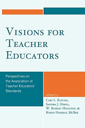 Bild des Verkufers fr Visions for Teacher Educators: Perspectives on the Association of Teacher Educators' Standards [Soft Cover ] zum Verkauf von booksXpress