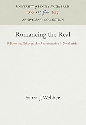 Bild des Verkufers fr Romancing the Real: Folklore and Ethnographic Representation in North Africa (Publications of the American Folklore Society) by Webber, Sabra J. [Hardcover ] zum Verkauf von booksXpress