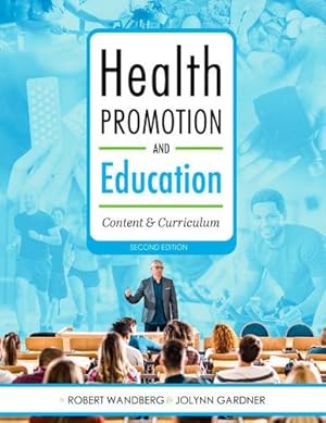 Seller image for Health Promotion and Education: Content and Curriculum by Gardner, Jolynn, Wandberg, Robert [Paperback ] for sale by booksXpress