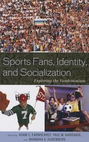 Seller image for Sports Fans, Identity, and Socialization: Exploring the Fandemonium [Paperback ] for sale by booksXpress