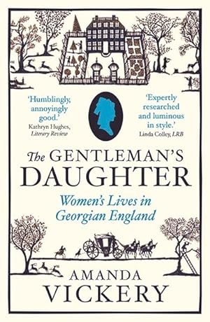 Imagen del vendedor de Gentleman's Daughter : Women's Lives in Georgian England a la venta por GreatBookPrices