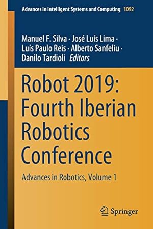 Seller image for Robot 2019: Fourth Iberian Robotics Conference: Advances in Robotics, Volume 1 (Advances in Intelligent Systems and Computing) [Paperback ] for sale by booksXpress
