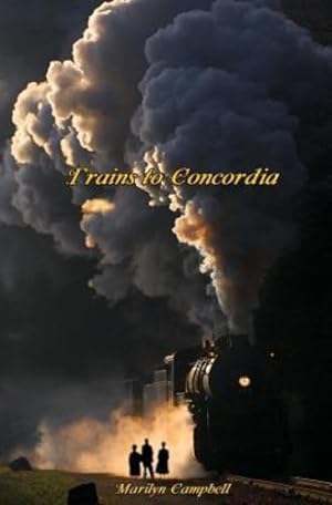 Bild des Verkufers fr Trains to Concordia by Campbell, Marilyn [Paperback ] zum Verkauf von booksXpress