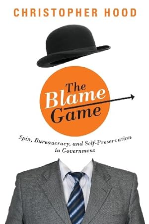 Imagen del vendedor de The Blame Game: Spin, Bureaucracy, and Self-Preservation in Government by Hood, Christopher [Paperback ] a la venta por booksXpress