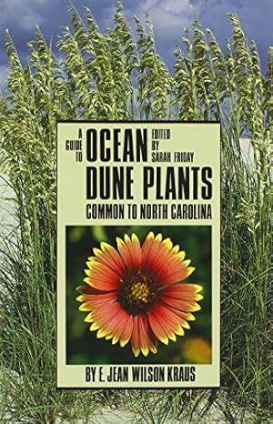 Seller image for A Guide to Ocean Dune Plants Common to North Carolina (Published for the University of North Carolina) by Elizabeth Jean Wilson Kraus [Paperback ] for sale by booksXpress