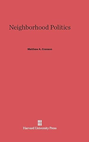 Bild des Verkufers fr Neighborhood Politics [Hardcover ] zum Verkauf von booksXpress