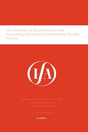 Image du vendeur pour Ifa: The Influence of Corporate Law and Accounting Principles in Determining Taxable Income (IFA Congress Series Set) [Soft Cover ] mis en vente par booksXpress