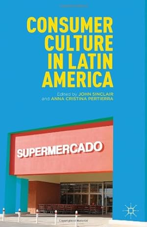 Imagen del vendedor de Consumer Culture in Latin America [Hardcover ] a la venta por booksXpress