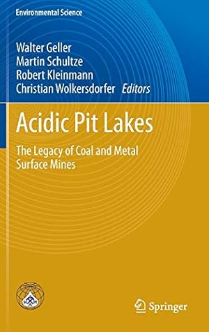 Seller image for Acidic Pit Lakes: The Legacy of Coal and Metal Surface Mines (Environmental Science and Engineering) [Hardcover ] for sale by booksXpress