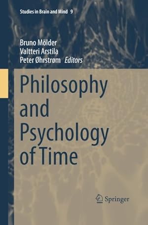 Immagine del venditore per Philosophy and Psychology of Time (Studies in Brain and Mind) [Paperback ] venduto da booksXpress