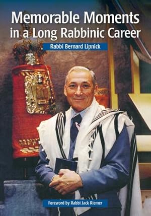 Bild des Verkufers fr Memorable Moments in a Long Rabbinic Career by Lipnick, Bernard [Paperback ] zum Verkauf von booksXpress